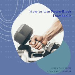 How to Use PowerBlock Dumbbells