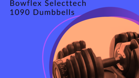 Bowflex Selecttech 1090 Dumbbells review