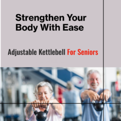 Adjustable Kettlebell For Seniors