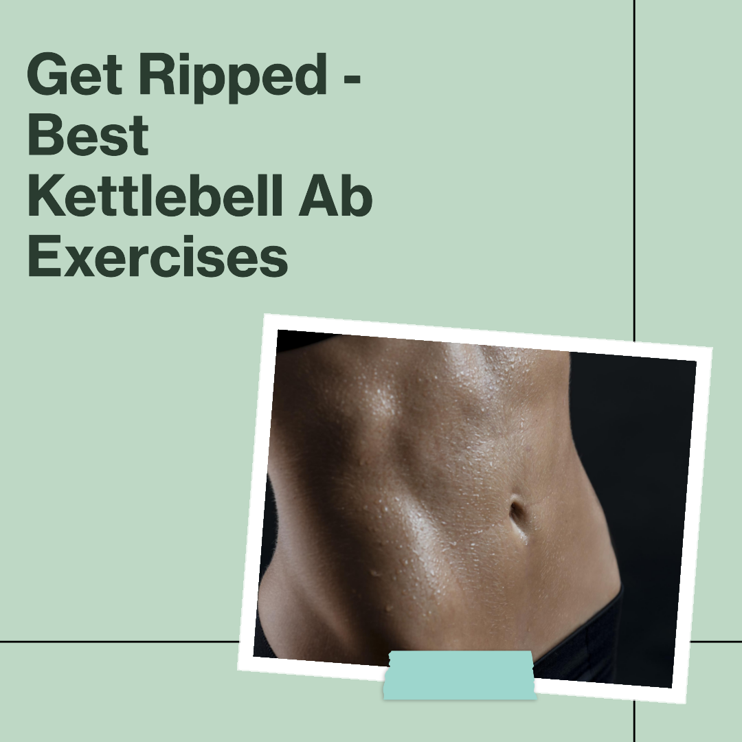 Best Kettlebell Ab Exercises: Get Ripped!