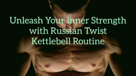 Russian Twist Kettlebell Routine