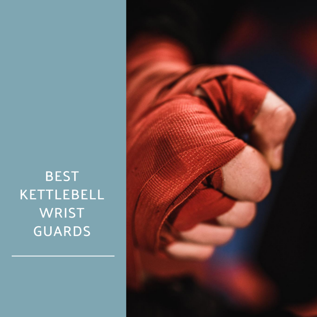 Best Kettlebell Wrist Guards