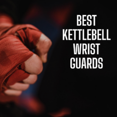 Best Kettlebell Wrist Guards