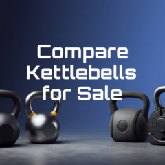 How to Compare Kettlebells for Sale